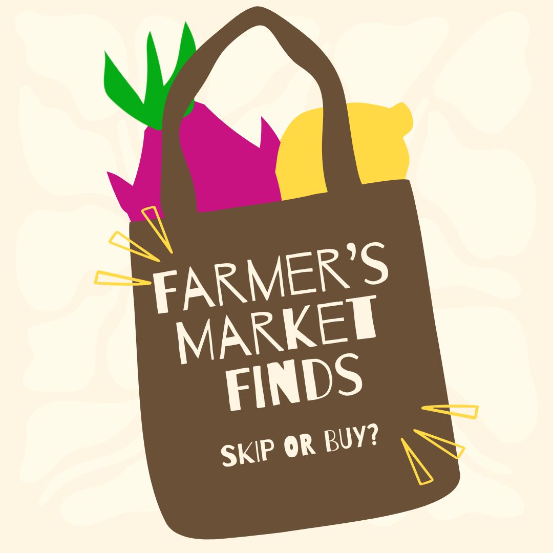 Farmer’s Market Finds